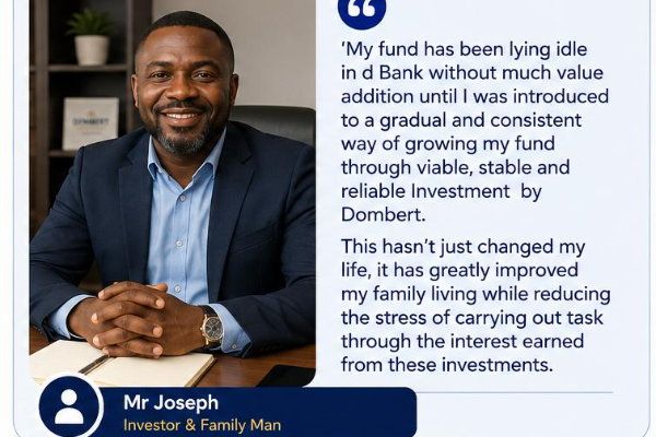 Dombert Changed My Financial Life – Mr Joseph